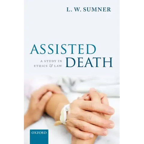 Assisted Death: A Study in Ethics and Law