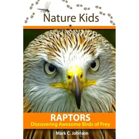 Nature Kids - Raptors: Discovering Awesome Birds of Prey