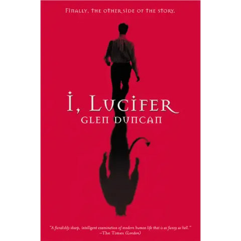 I, Lucifer: Finally, the Other Side of the Story