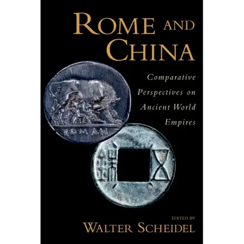 Rome and China: Comparative Perspectives on Ancient World Empires