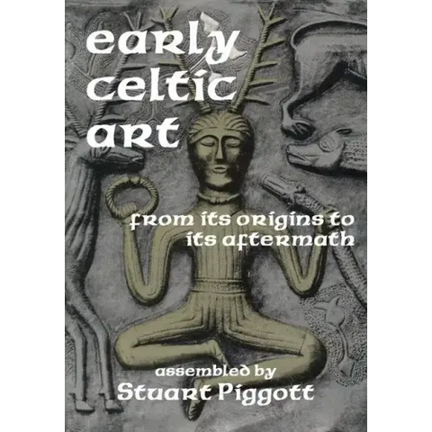 Early Celtic Art: From Its Origins to Its Aftermath