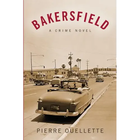 Bakersfield: A Crime Novel