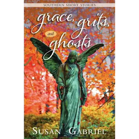 Grace, Grits and Ghosts: Southern Short Stories