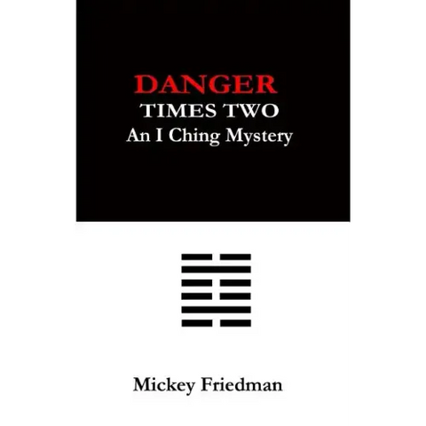 Danger Times Two: An I Ching Mystery