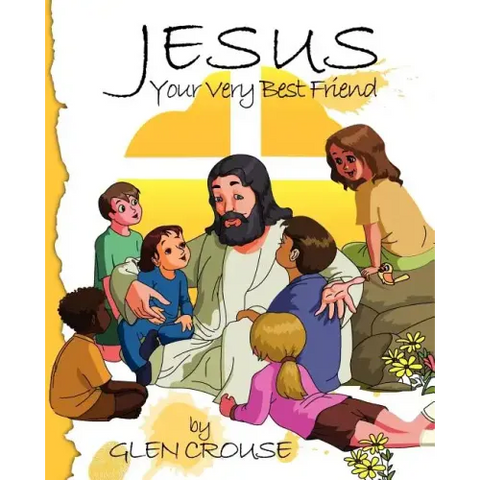 Jesus: Your Very Best Friend
