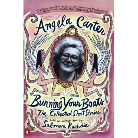 Burning Your Boats: The Collected Short Stories