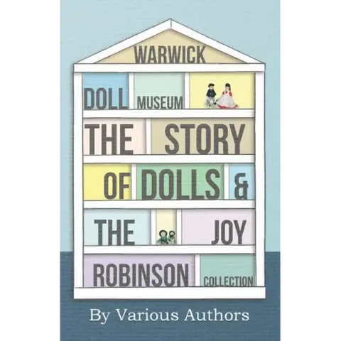 Warwick Doll Museum - The Story of Dolls and the Joy Collection