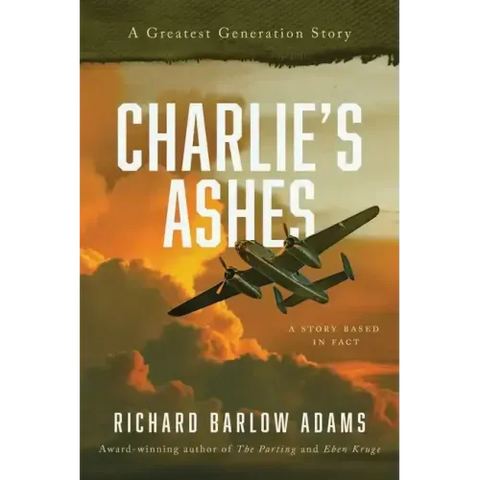 Charlie's Ashes: A greatest Generation Story