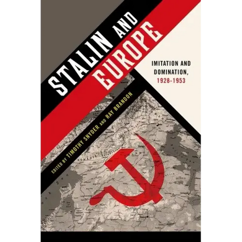 Stalin and Europe: Imitation and Domination, 1928-1953