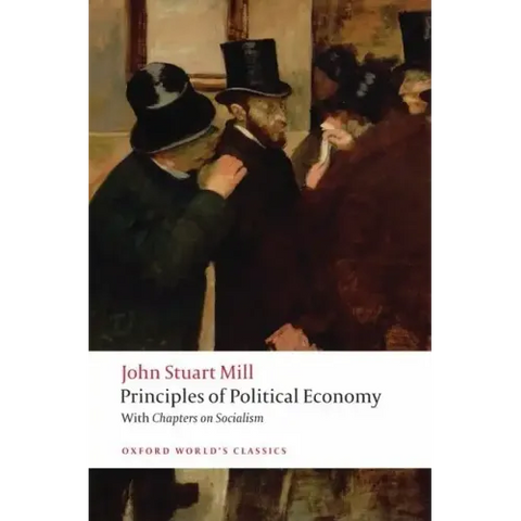 Principles of Political Economy: And Chapters on Socialism