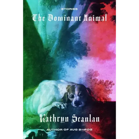 The Dominant Animal: Stories