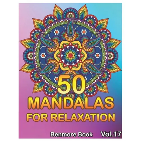 50 Mandalas For Relaxation: Big Mandala Coloring Book for Adults 50 Images Stress Management Coloring Book For Relaxation, Meditation, Happiness a