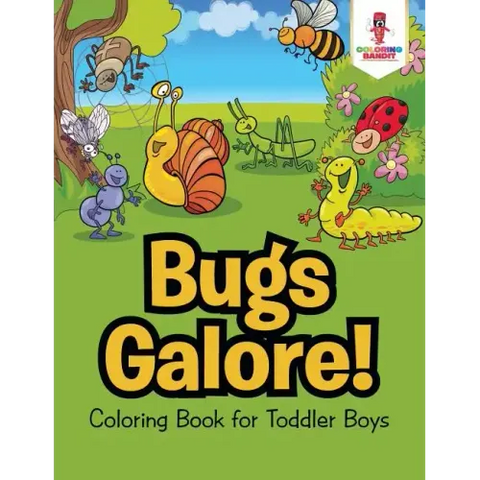 Bugs Galore!: Coloring Book for Toddler Boys