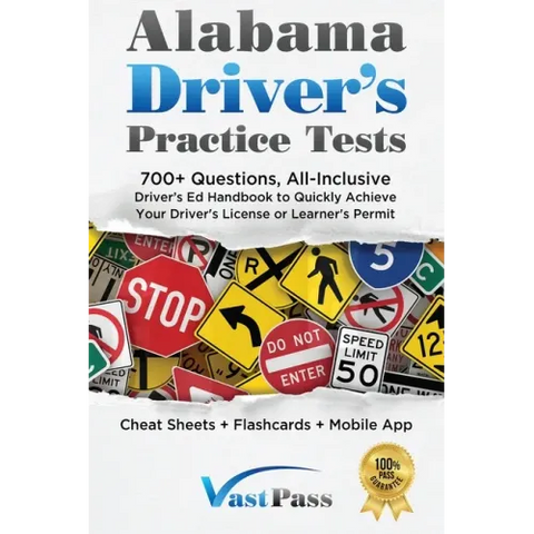 Alabama Driver's Practice Tests: 700+ Questions, All-Inclusive Driver's Ed Handbook to Quickly achieve your Driver's License or Learner's Permit (Chea