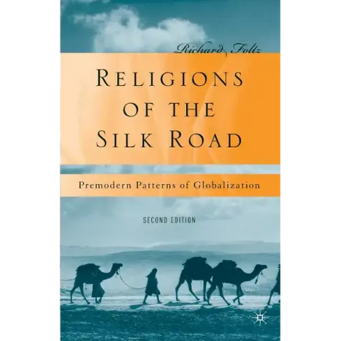 Religions of the Silk Road: Premodern Patterns of Globalization