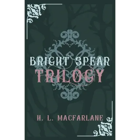 Bright Spear Trilogy: A Gothic Scottish Fairy Tale