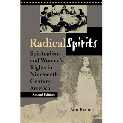 Radical Spirits, Second Edition: Spiritualism and Women's Rights in Nineteenth-Century America