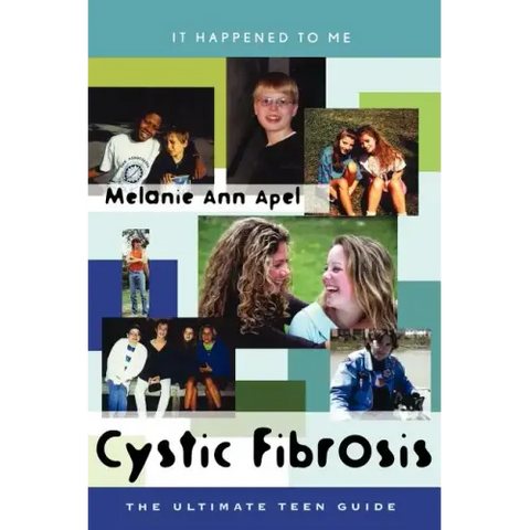Cystic Fibrosis: The Ultimate Teen Guide