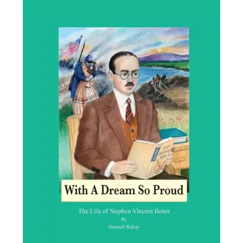 With A Dream So Proud: The Life of Stephen Vincent Benet