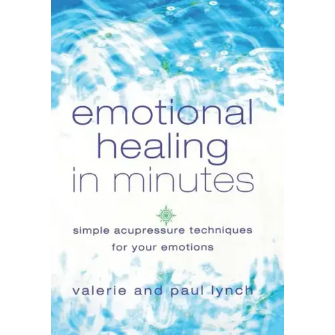 Emotional Healing in Minutes: Simple Acupressure Techniques for Your Emotions