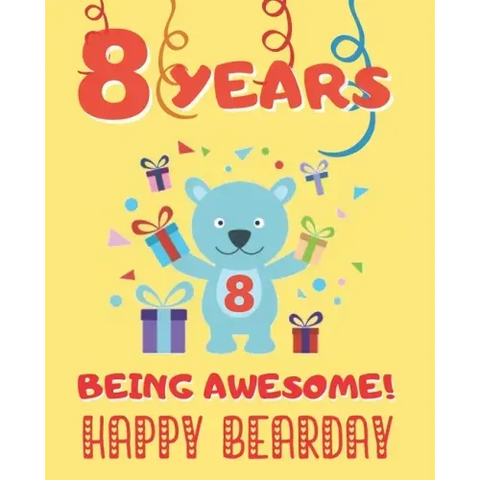 8 Years Being Awesome: Cute Birthday Party Coloring Book for Kids Animals, Cakes, Candies and More Creative Gift Eight Years Old Boys and Girls.