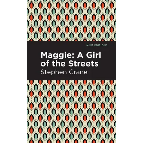 Maggie: A Girl of the Streets and Other Tales of New York