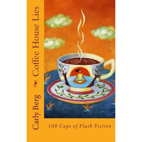 Coffee House Lies: 100 Cups of Flash Fiction
