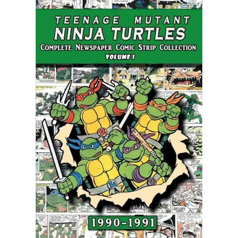 Teenage Mutant Ninja Turtles: Complete Newspaper Daily Comic Strip Collection Vol. 1 (1990-91)