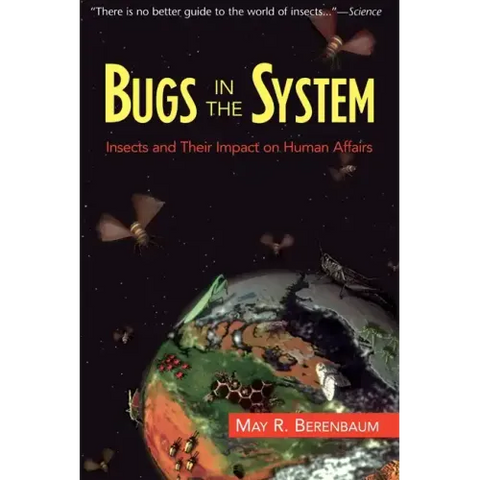 Bugs in the System: Insects and Their Impact on Human Affairs