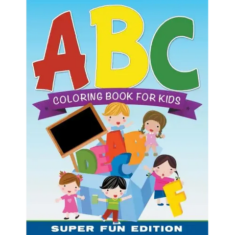 ABC Coloring Book For Kids Super Fun Edition