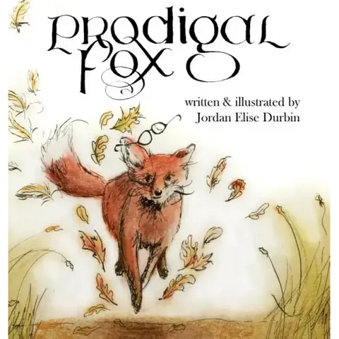 Prodigal Fox: a bedtime parable