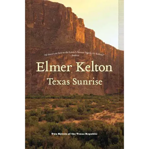 Texas Sunrise: Two Novels of the Texas Republic