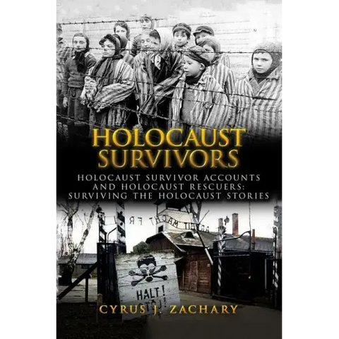 Holocaust Survivors: Holocaust Survivor Accounts And Holocaust Rescuers: Surviving The Holocaust Stories