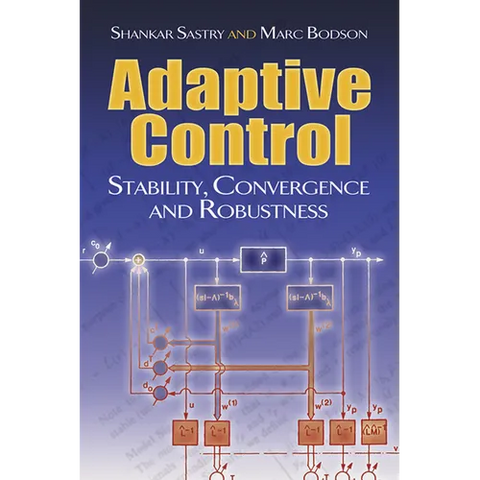 Adaptive Control: Stability, Convergence and Robustness