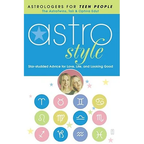 Astrostyle: Star-Studded Advice for Love, Life, and Looking Good