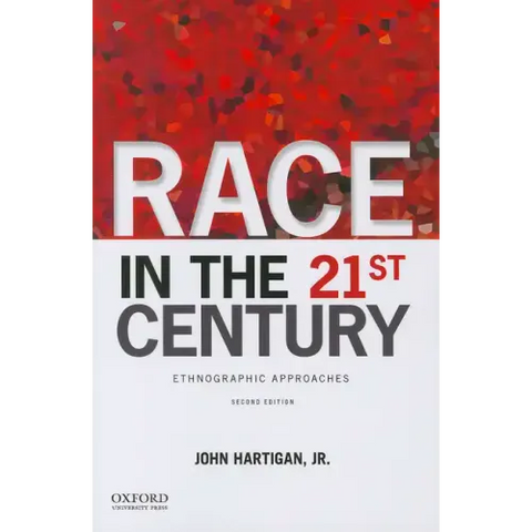 Race in the 21st Century: Ethnographic Approaches