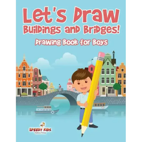 Let's Draw Buildings and Bridges!: Drawing Book for Boys