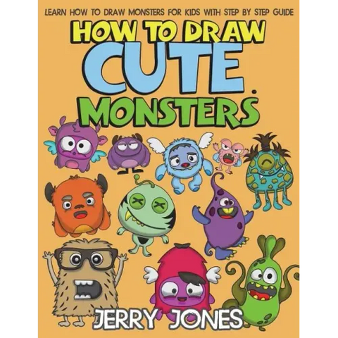 How to Draw Cute Monsters: Learn How to Draw Monsters for Kids with Step by Step Guide