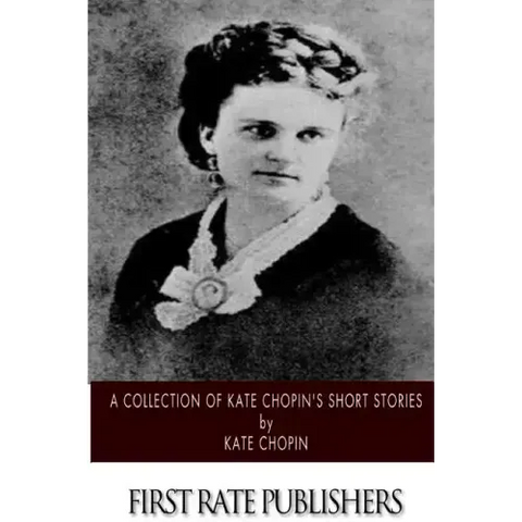 A Collection of Kate Chopin's Short Stories