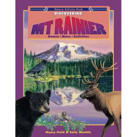 Discovering Mt. Rainier: Nature Activity Book