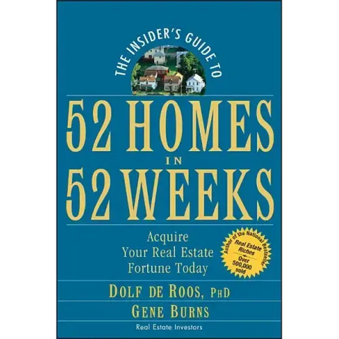The Insider's Guide to 52 Homes in 52 Weeks: Acquire Your Real Estate Fortune Today