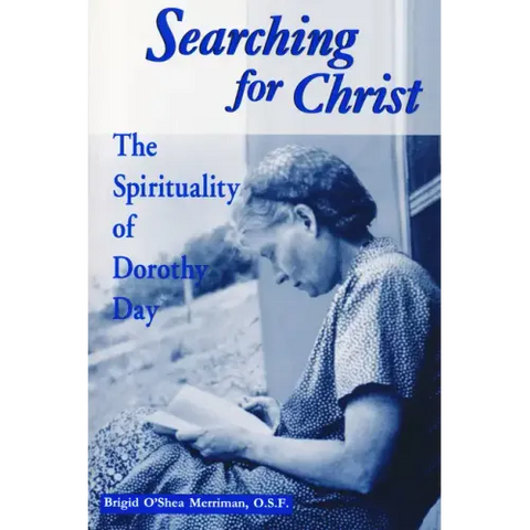 Searching for Christ: The Spirituality of Dorothy Day