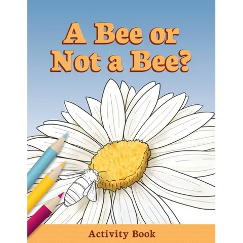 A Bee or Not a Bee?: Activity Book