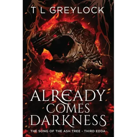 Already Comes Darkness: The Song of the Ash Tree - Third Edda