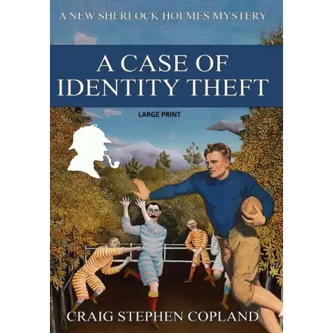 A Case if Identity Theft - Large Print: A New Sherlock Holmes Mystery