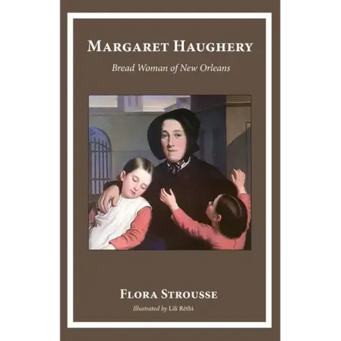 Margaret Haughery: Bread Woman of New Orleans
