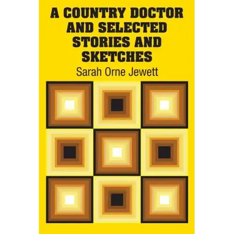 A Country Doctor and Selected Stories and Sketches