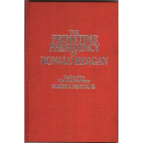 The Primetime Presidency of Ronald Reagan: The Era of the Television Presidency