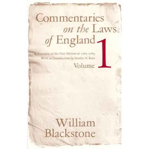Commentaries on the Laws of England, Volume 1: A Facsimile of the First Edition of 1765-1769