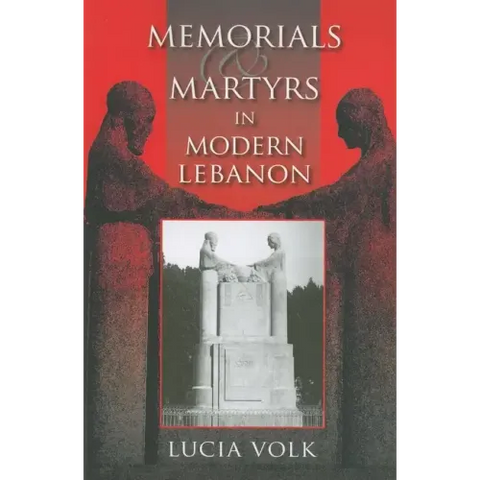 Memorials and Martyrs in Modern Lebanon